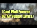 I Cant Wait Forever Air Supply