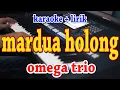 MARDUA HOLONG [KARAOKE] OMEGA TRIO