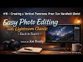 Back to Basics Episode 16 - Creating a Vertical Panorama from Two Handheld Photos