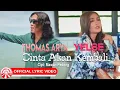 Download Lagu Thomas Arya \u0026 Yelse - Cinta Akan Kembali [Official Lyric Video HD]