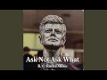 Ask Not Ask What