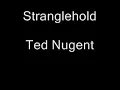 Ted Nugent-Stranglehold Lyrics