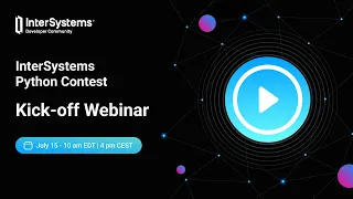 Kick off Webinar for InterSystems Python Contest