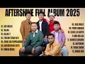 Lagu AFTERSHINE FULL ALBUM 2025 TERPOPULER