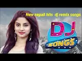Lagu New nepali hits dj remix songs//new nepali remix songs 2078-2022-remix