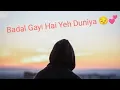 Download Lagu 😔Badal Gayi Hai Yeh Duniya|Duva Hai Use Kabhi gam|