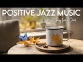 Download Lagu Positive Jazz Music ☕ July Bossa Nova Instrumental and Relaxing Jazz Cafe Music for Studying.