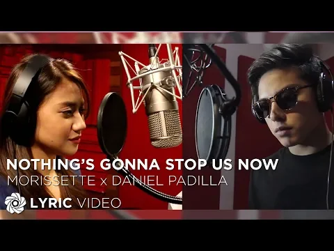 Download MP3 Nothing's Gonna Stop Us Now - Daniel Padilla and Morissette (Lyrics)