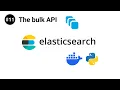 ElasticSearch in Python - The bulk API