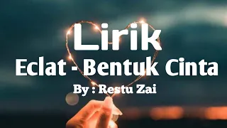 eclat bentuk cinta cover lirik restu zai