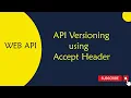 21 WEB API API Versioning Using Accept Header