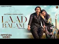 Download Lagu LAAD BALAM(OFFICIAL VIDEO)DHEERAJ SHAYAR || SAPNA BHATI || ASHU TWINKLE || NEW HARYANVI SONG 2024