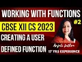 L-2 Complete Course for 12 Computer Science 2023 CBSE Board Creating User Defined Function