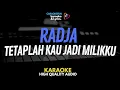 Download Lagu Radja - Tetaplah Kau Jadi Milikku Karaoke Lirik
