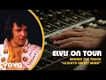 Elvis Presley - Always On My Mind (Elvis On Tour Interviews)