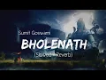Download Lagu Bholenath Sumit Goswami Slowed Reverb Lofi Songs | Lofi Haryanvi Songs Haryanavi | Punjabi Song