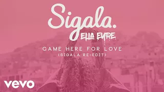 Download Sigala, Ella Eyre - Came Here for Love (Re-Edit) [Audio] MP3