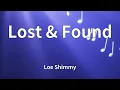 Loe Shimmy - Lost & Found (Lyrics)