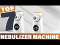 Expert Picks 7 Best Nebulizer Machines Reviewed