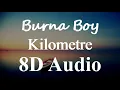 Download Lagu Burna Boy - Kilometre (8D Audio)