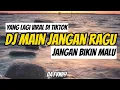 Download Lagu DJ MAIN JANGAN RAGU JANGAN BIKIN MALU ! ANGGUR MERAH INTISARI‼️DEZTROAWANG FVNKY