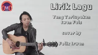 Download Lirik Lagu Yang Terlupakan ~ Iwan Fals | cover Felix Irwan MP3