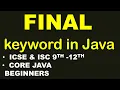 FINAL keyword in Java ICSE ISC 9th-12th Core Java Beginners Programming theory