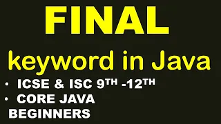 FINAL keyword in Java ICSE ISC 9th-12th Core Java Beginners Programming theory