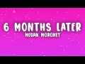 Megan Moroney - 6 Months Later (Lyrics)
