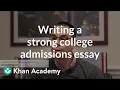 Writing a strong college admissions essay