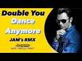Download Lagu Double You - Dance Anymore [Jam's Rmx]