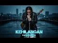Lagu Yuk Nyanyi Versi Rock! Karaoke Kehilangan - Firman (Aransemen Baru) Lirik
