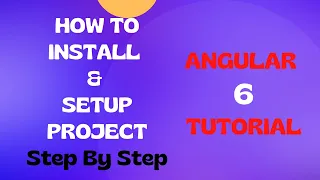 Angular 6 Project Setup Setting up Project with Angular CLI
