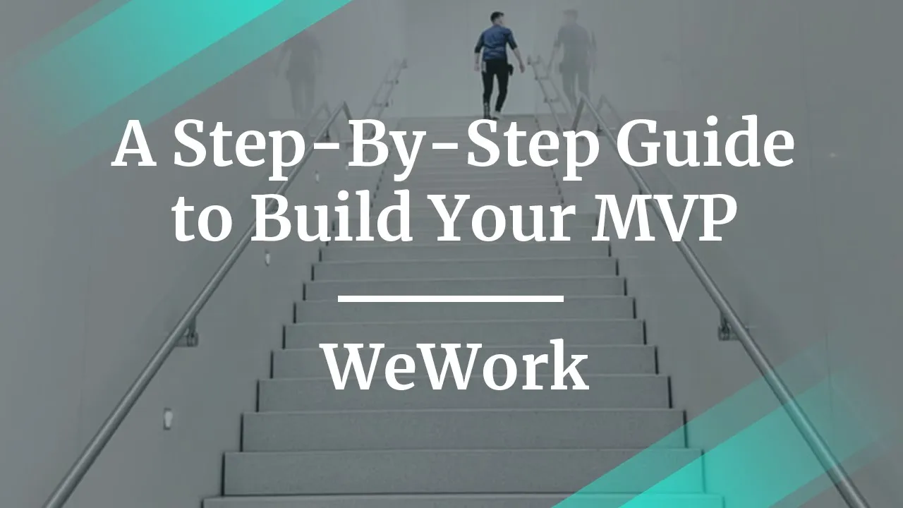 A Step-By-Step Guide to Build Your MVP by WeWork Sr Product Lead - YouTube thumbnail