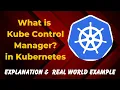 8 What is Kube Controller Manager in Kubernetes - Explained in 30 Seconds with real world example