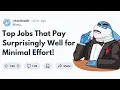 Top Jobs That Pay Surprisingly Well for Minimal Effort Reddit Folks