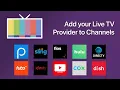 Add your Live TV Streaming Provider to Channels
