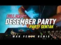 FULL DROP!!! DESEMBER PARTY - (WAN VENOX REMIX) BASSGANGGA🔥