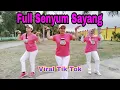Download Lagu FULL SENYUM SAYANG VIRAL TIK TOK //SENAM KREASI //@finakreasi-85