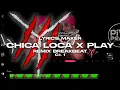 Lagu Chica Loca x Play - Remix Breakbeat Ct. 1