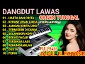 Download Lagu DANGDUT ORGEN TUNGGAL FULL ALBUM TERPOPULER// MERDUNYA BIKIN BAPER #dangdutlawas ELECTONE