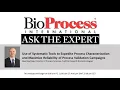 Use of Systematic Tools to Expedite Process Characterization and Maximize Reliability of Process Val
