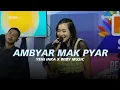 Download Lagu Yeni Inka - Ambyar Mak Pyar - Wiby Music