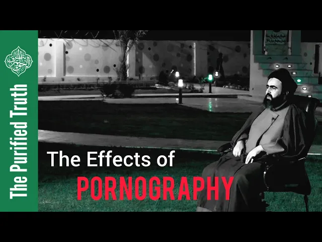 The Effects of Pornography || Sayed Sharaf al-Deen al-Musawi