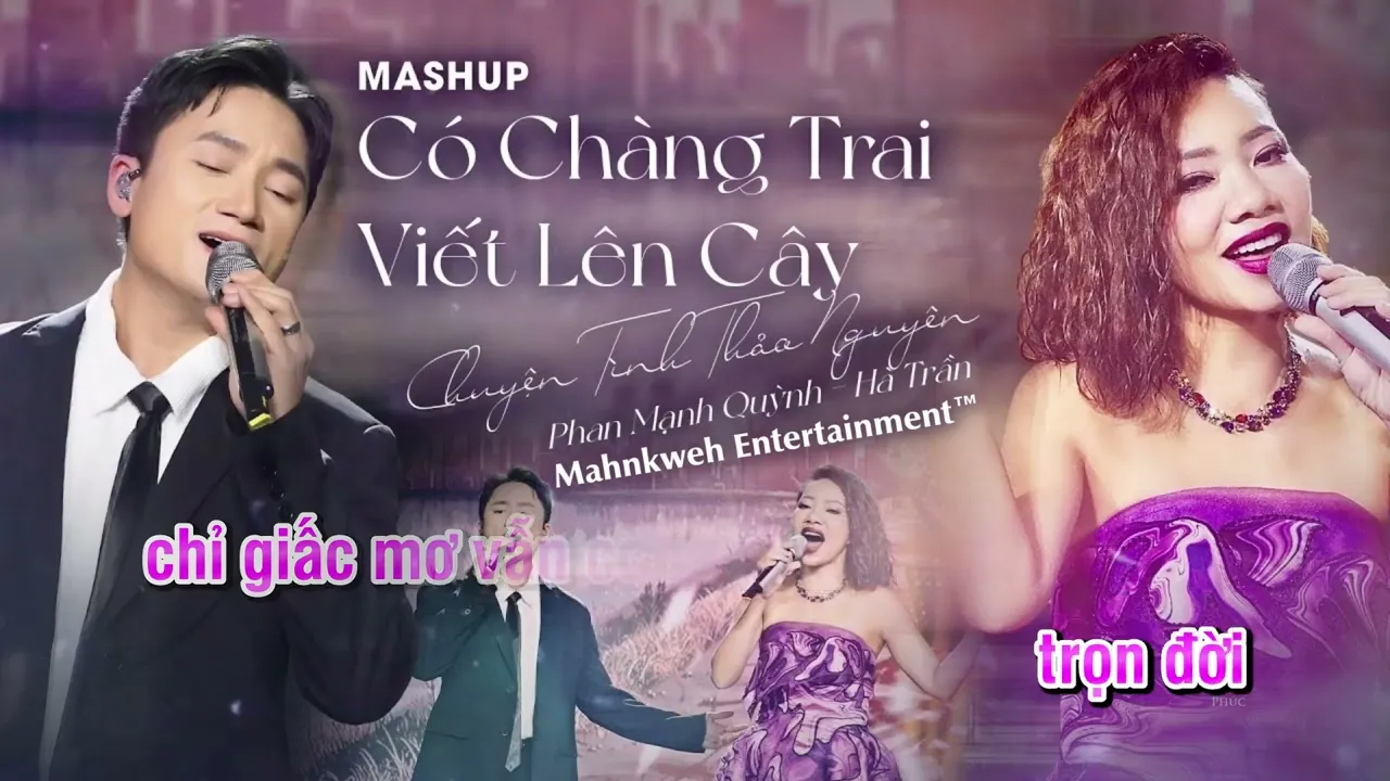 MASHUP CHUYỆN TÌNH THẢO NGUYÊN - CÓ CHÀNG TRAI VIẾT LÊN CÂY | PHAN MẠNH QUỲNH X TRẦN THU HÀ