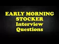 EARLY MORNING STOCKER Interview Questions