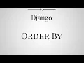 Order By in Django Queries The Basics