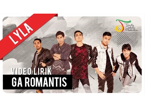 Download MP3 Lyla - Ga Romantis | Video Lirik