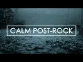 Download Lagu Calm Post-Rock Music To Concentrate
