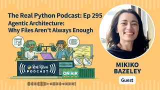 Agentic Architecture Why Files Aren t Always Enough Real Python Podcast